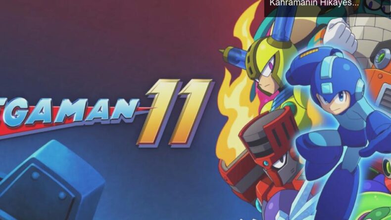 Mega Man: Nostalji ve Yenilik Arasında Bir Süper Kahramanın Hikayesi