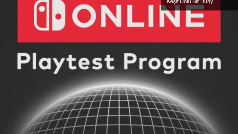 Nintendo’dan Gizemli Oyun Testi: Yaratıcılık ve Keşif Dolu Bir Dünya