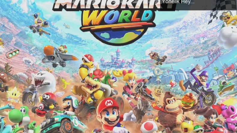 Nintendo’nun Mario Kart World ile Geleceği: Switch 2’ye Yönelik Heyecan Verici Gelişmeler