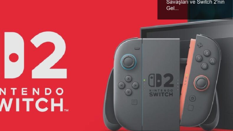 Nintendo’nun Oyun Dünyasındaki Koruma Savaşları ve Switch 2’nin Geleceği