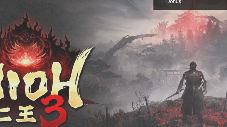 Nioh 3: Samurayların Karanlık Dünyasına Dönüş!