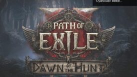Path of Exile 2: Dawn of the Hunt Güncellemesi ile Oyuncuları Bekleyen Yenilikler
