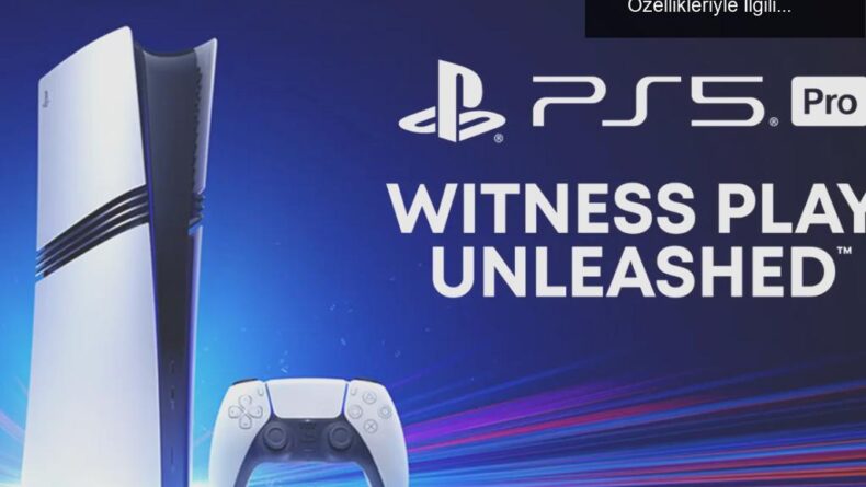 PlayStation 5 Pro: Yeni Konsolun Fiyatları ve Özellikleriyle İlgili Her Şey