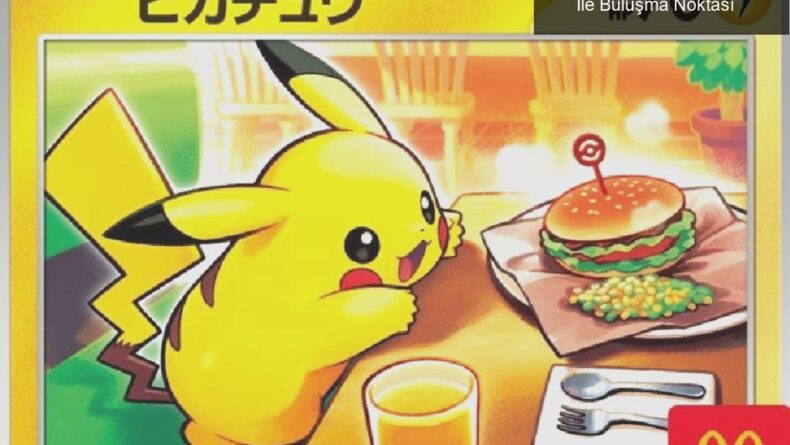 Pokemon Kartları Çılgınlığı: McDonald’s İle Buluşma Noktası