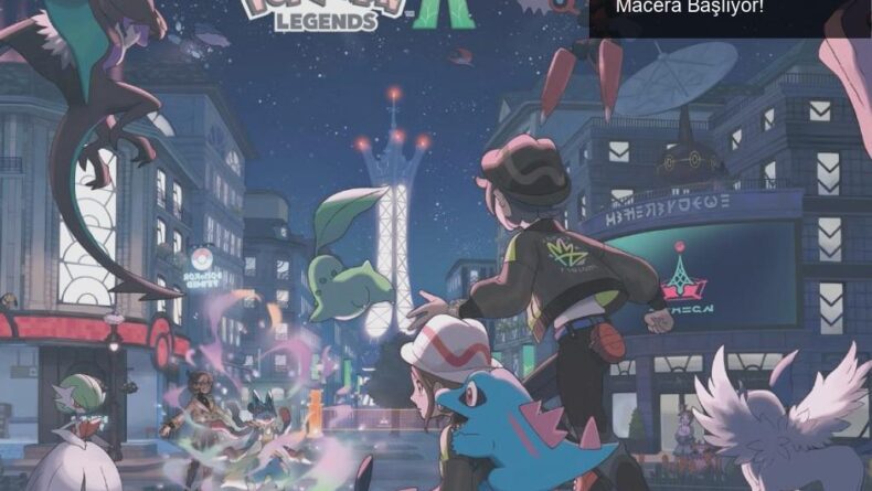 Pokemon Legends: Z-A ile Lumiose Şehrinde Yeni Bir Macera Başlıyor!