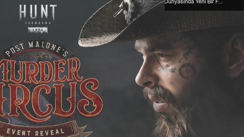 Post Malone ve Hunt: Showdown İşbirliği: Oyun Dünyasında Yeni Bir Fenomen!