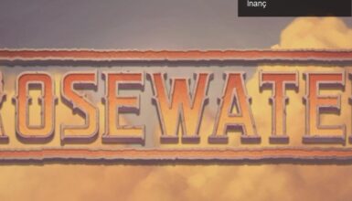 Rosewater: Bir Western Yolculuğunun Derinliklerine İnanç