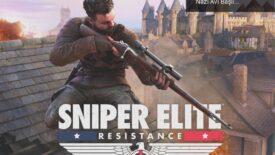 Sniper Elite: Resistance – Harry Hawker ile Yeni Bir Nazı Avı Başlıyor!