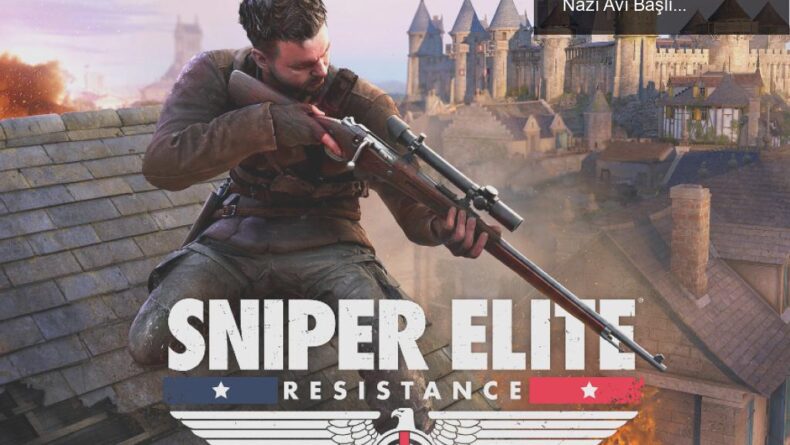 Sniper Elite: Resistance – Harry Hawker ile Yeni Bir Nazı Avı Başlıyor!
