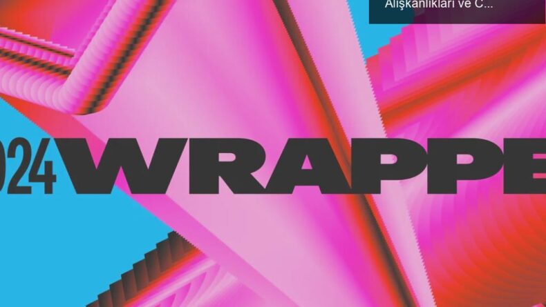 Spotify Wrapped 2024: Türkiye’nin Müzik Dinleme Alışkanlıkları ve Cihaz Farklılıkları