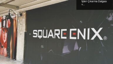 Square Enix’in Yeniden Yapılandırma Süreci: İşten Çıkarma Dalgası ve Gelecek Planları
