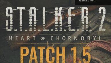 S.T.A.L.K.E.R. 2: Heart of Chornobyl için 1.5 Yaması ile Zone’u Yeniden Şekillendirin!