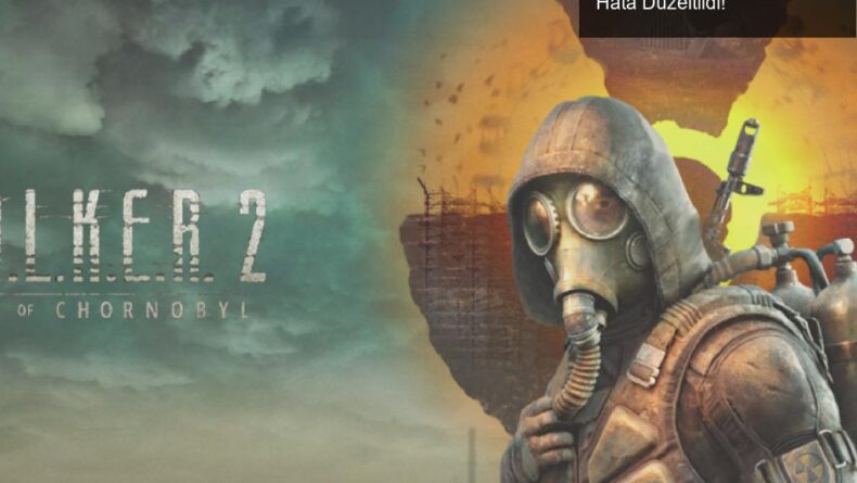 Stalker 2 İçin Dev Güncelleme: 1700’den Fazla Hata Düzeltildi!