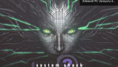 System Shock 2: 25. Yıl Dönümü Remaster’ı Ertelendi! PC Versiyonu Sorunsuz Geliyor