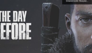 The Day Before: Oyun Dünyasının En Çılgın Dolandırıcılık Hikayesi