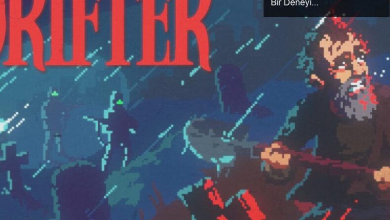 The Drifter: Macera Oyunları Tutkunlarına Özel Yenilikçi Bir Deneyim