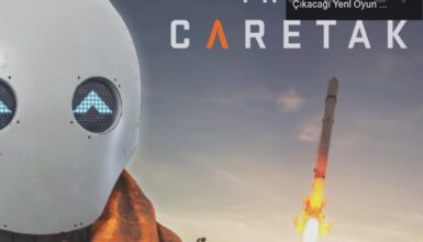 The Last Caretaker: Robotların Uzay Yolculuğuna Çıkacağı Yeni Oyun 6 Kasım’da Geliyor!