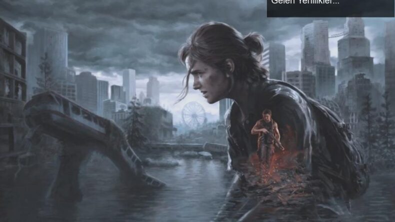 The Last of Us Part 2 Remastered: PC Versiyonu ile Gelen Yenilikler ve Heyecan Verici İçerikler