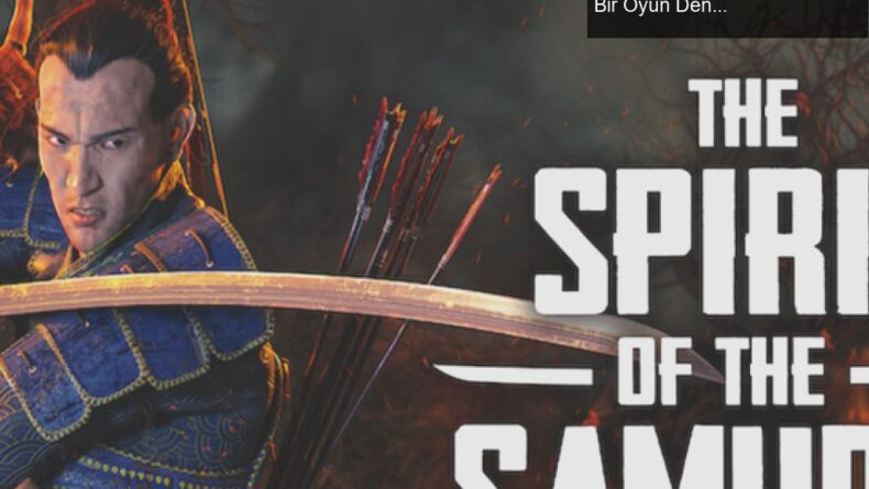 The Spirit of the Samurai: Eğlenceden Çok Zorluk Sunan Bir Oyun Deneyimi
