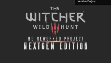 The Witcher 3 İçin HD Reworked Project: Geralt’ın Yeniden Doğuşu