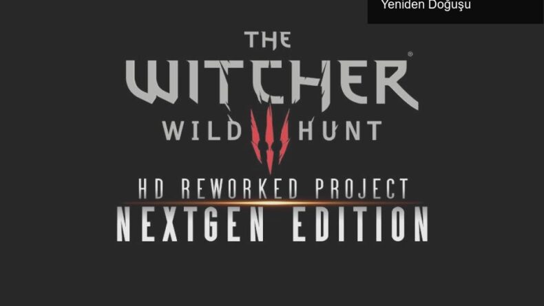 The Witcher 3 İçin HD Reworked Project: Geralt’ın Yeniden Doğuşu
