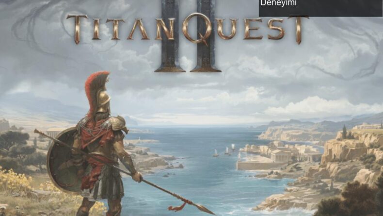 Titan Quest 2: Mitolojik Unsurlarla Dolu Yeni Bir A-RPG Deneyimi