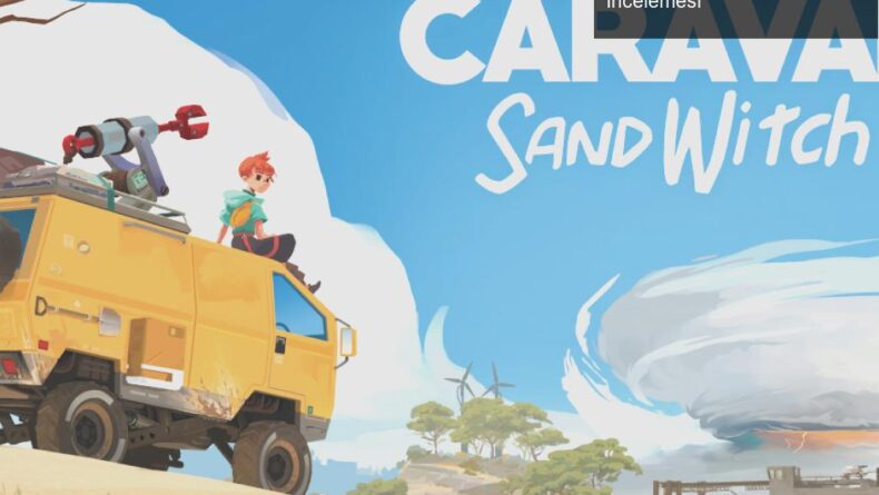 Uzayda Kayıp Kız Kardeşi Ararken: Caravan SandWitch İncelemesi