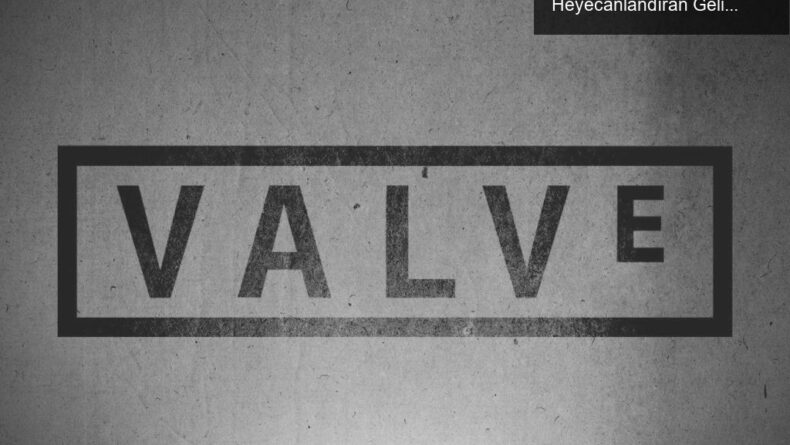 Valve’ın Yeni Konsolu Fremont: Oyun Dünyasında Heyecanlandıran Gelişmeler