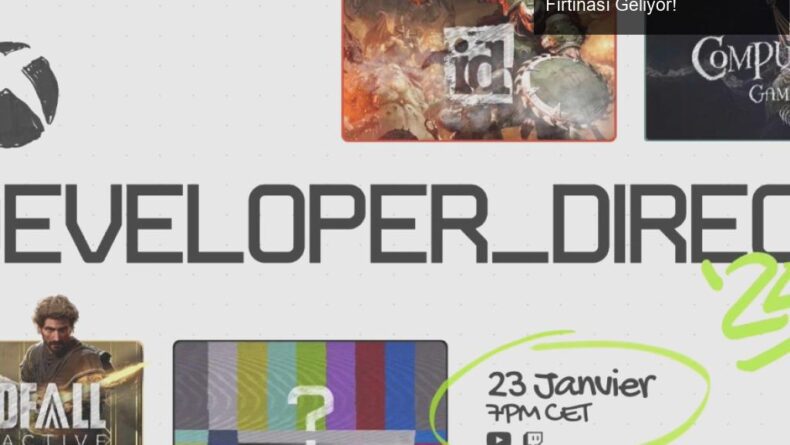 Xbox Developer Direct: Oyun Dünyasının Yeni Fırtınası Geliyor!