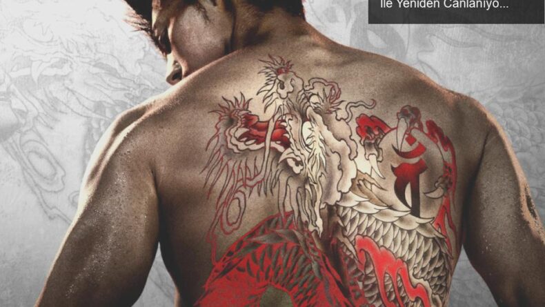 Yakuza’nın Büyülü Dünyası: Like A Dragon Dizi İle Yeniden Canlanıyor