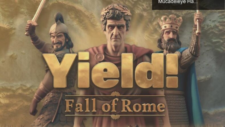 Yield! Fall of Rome: Roma İmparatorluğu’nda Stratejik Mücadeleye Hazır Olun!