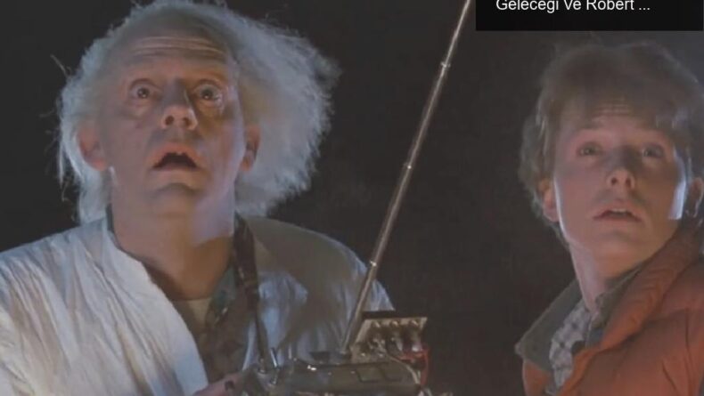 Zaman Yolculuğu Müzikali: Back to the Future’ın Geleceği Ve Robert Zemeckis’in Vizyonu