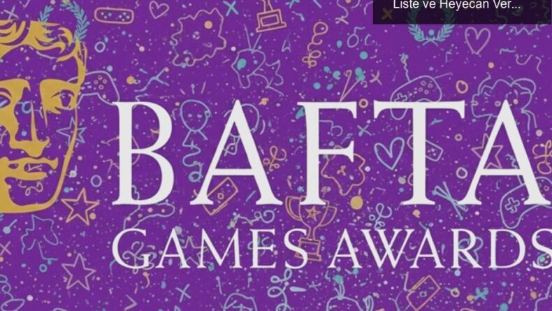 BAFTA 2026 Ödüllerinde Yarışacak Oyunlar: Uzun Liste ve Heyecan Verici Adaylar