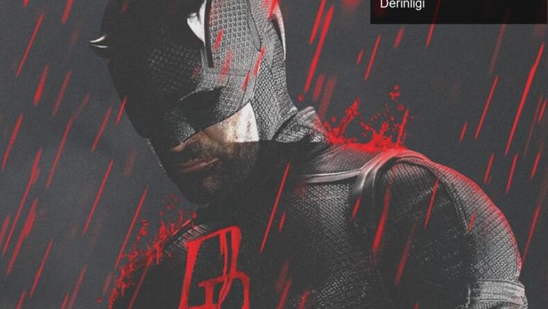 Daredevil: Born Again – Yeni Sezon Heyecanı ve Karakter Derinliği
