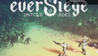 EverSiege: Untold Ages’in Çıkış Tarihi Ertelendi, Geliştiricilerden Yenilikler Müjdeli!