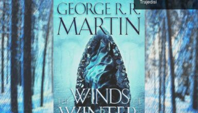 George R.R. Martin ve Kış Rüzgarları: Bekleyişin Trajedisi