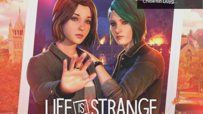 Life is Strange: Reunion 26 Mart’ta Geliyor – Max ve Chloe’nin Duygusal Macerası