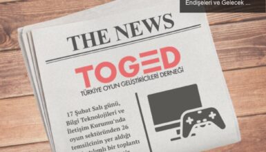 Oyun Sektöründe Yeni Yasa Tasarısı: TOGED’in Endişeleri ve Gelecek Korkuları