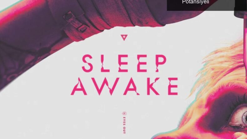 Sleep Awake: Korku Oyunlarının Kayıp Potansiyeli