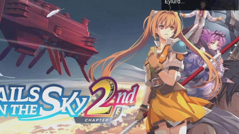 Trails in the Sky 2nd Chapter: Estelle’nin Yeni Macerası 17 Eylül’de Başlıyor!