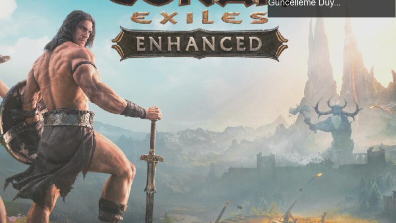 Conan Exiles Enhanced: Görsel Yenilikler ve Ücretsiz Güncelleme Duyurusu