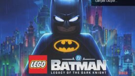 LEGO Batman: Karanlığın Mirası ile Çocukluk Rüyası Gerçek Oluyor