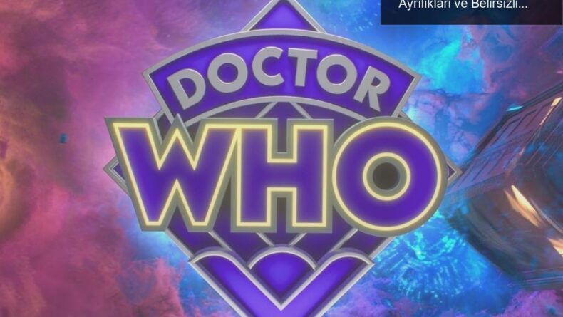 Doctor Who’nun Geleceği Karanlık: Yapımcı Ayrılıklari ve Belirsizlikler
