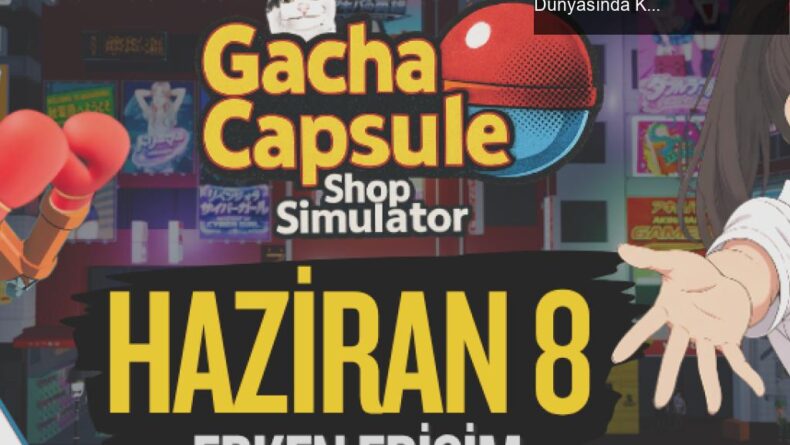 Gacha Capsule Shop Simulator: Akihabara’nın Büyüleyici Dünyasında Kapsül Oyuncak Yönetimi